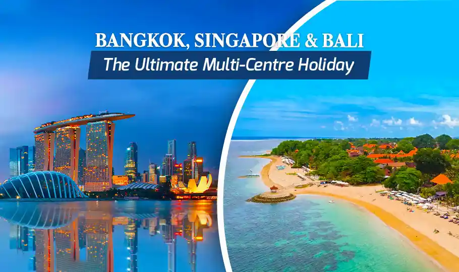 Bangkok, Singapore and Bali: The Ultimate Multi-Centre Holiday