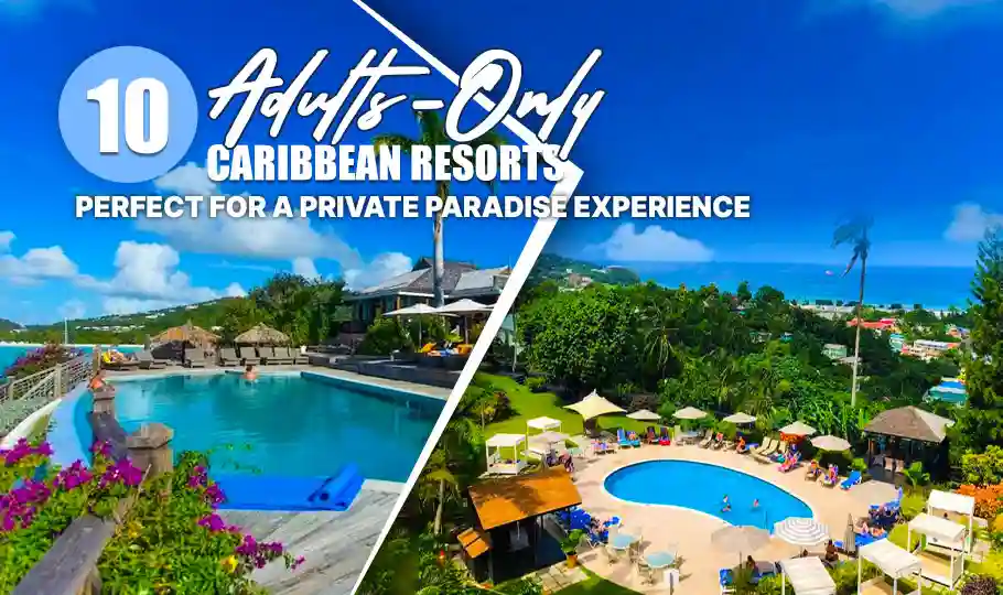 10 Adults-Only Caribbean Resorts Perfect for a Private Paradise Experience