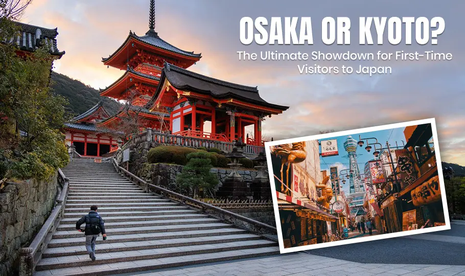 Osaka or Kyoto? The Ultimate Showdown for First-Time Visitors to Japan