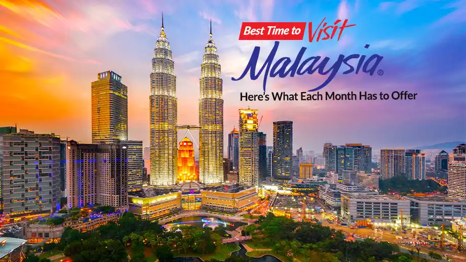 Best Time to Visit Malaysia: Here’s What Each Month Has to Offer