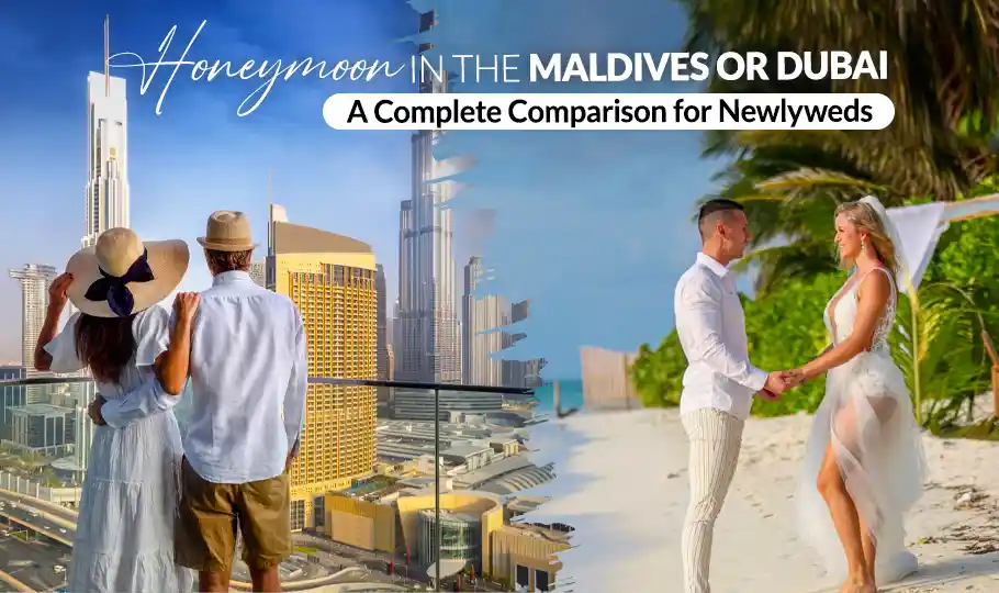 Honeymoon in the Maldives or Dubai? A Complete Comparison for Newlyweds