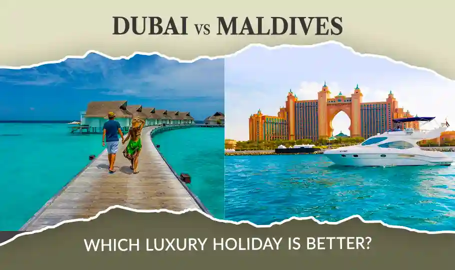 Dubai vs Maldives: Which Luxury Holiday Is Better?