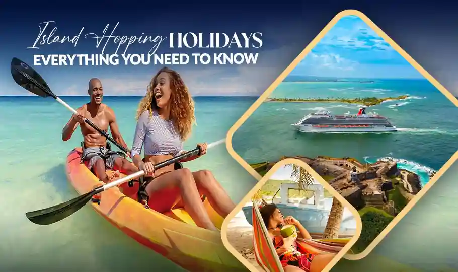 Island Hopping Holidays: Everything You Need to Know