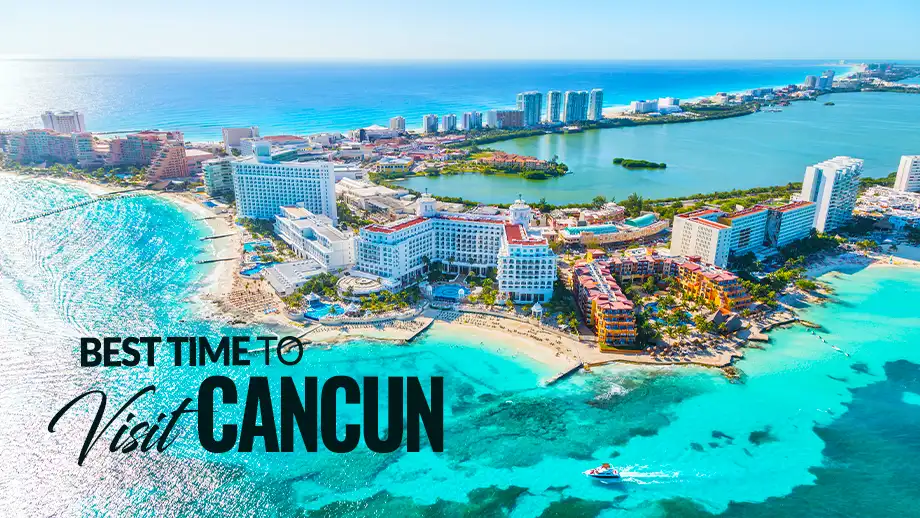 Best Time To Visit Cancun