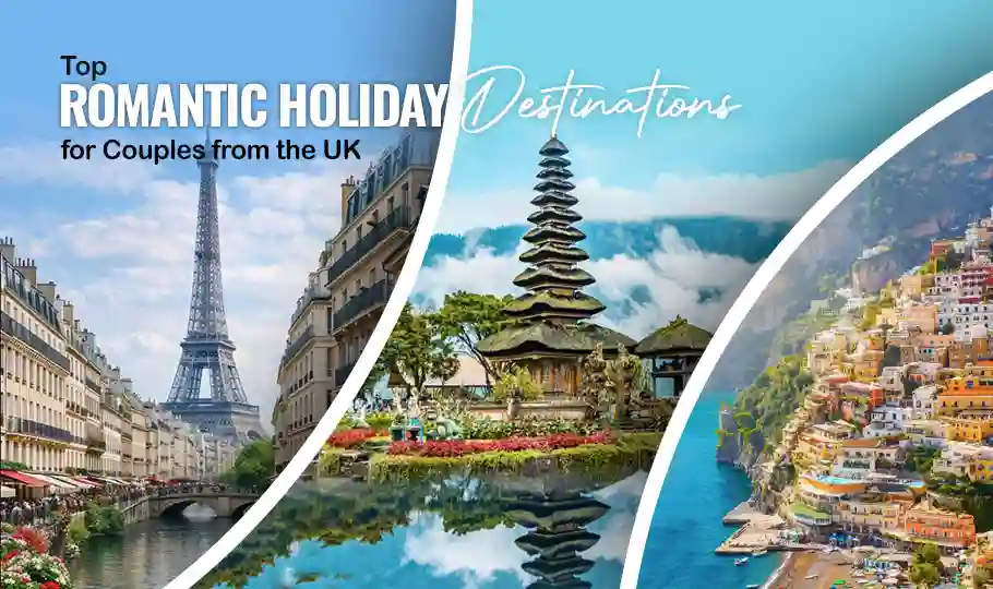 Top Romantic Holiday Destinations for Couples from the UK