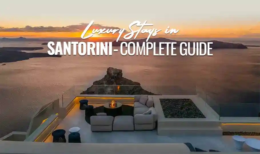 Luxury Stays in Santorini - Complete Guide
