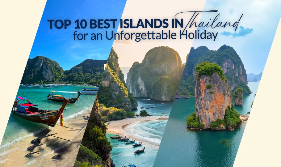 Top 10 Best Islands in Thailand for an Unforgettable Holiday